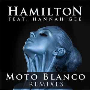 Hamilton Feat. Hannah Gee - Feel (Moto Blanco Remixes) FLAC
