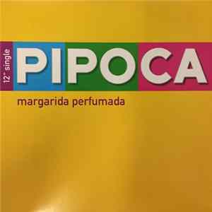 Pipoca - Margarida Perfumada FLAC