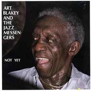 Art Blakey & The Jazz Messengers - Not Yet FLAC