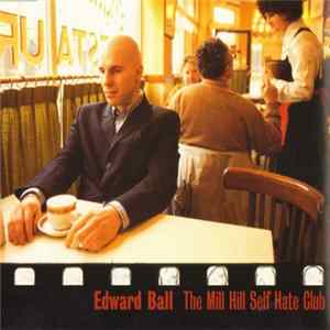 Edward Ball - The Mill Hill Self Hate Club FLAC