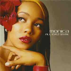 Monica - All Eyez On Me FLAC