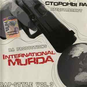 Стороны РА Представляют Various - Rap-Style Vol.3. RA Productions. International Murda FLAC