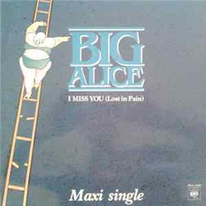 Big Alice - I Miss You (Lost In Pain) FLAC