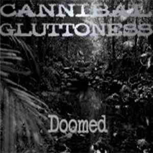 Cannibal Gluttoness - Doomed FLAC