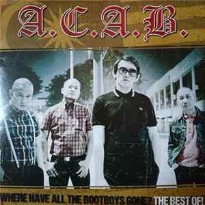 A.C.A.B. - Where Have All The Bootboys Gone? Best Of FLAC