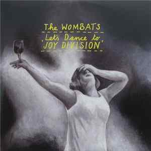 The Wombats - Let's Dance To Joy Division FLAC