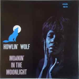 Howlin' Wolf - Moanin' In The Moonlight FLAC