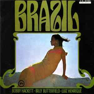 Bobby Hackett / Billy Butterfield Featuring The Guitar And Voice Of Luiz Henrique - Brasil FLAC