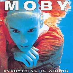 Moby - Everything Is Wrong FLAC