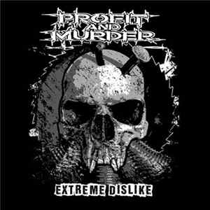 Profit And Murder - Extreme Dislike FLAC