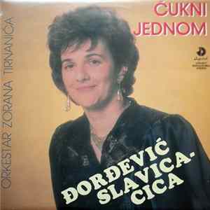 Đorđević Slavica - Cica, Orkestar Zorana Tirnanića - Čukni Jednom FLAC