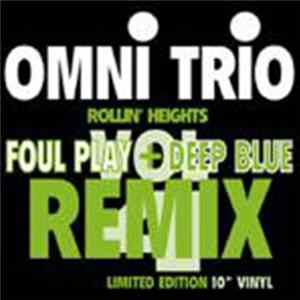 Omni Trio - Rollin' Heights - Foul Play + Deep Blue - Remix FLAC