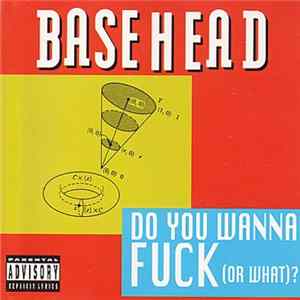 Basehead - Do You Wanna Fuck (Or What)? FLAC