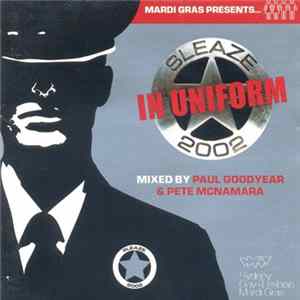 Paul Goodyear / Pete McNamara - Mardi Gras Presents Sleaze 2002 In Uniform FLAC