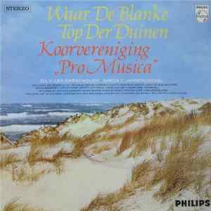 Koorvereniging "Pro Musica" - Waar De Blanke Top Der Duinen FLAC
