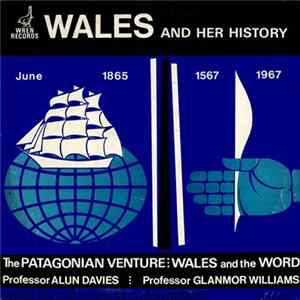 Professor Alun Davies, Professor Glanmor Williams - The Patagonian Venture / Wales And The Word FLAC