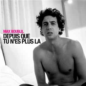 Max Boublil - Depuis Que Tu N'Es Plus L FLAC