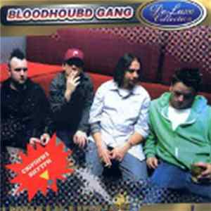 Bloodhoubd Gang - DeLuxe Collection FLAC