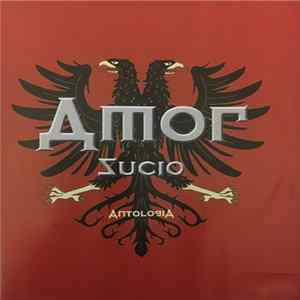 Amor Sucio - Antología FLAC