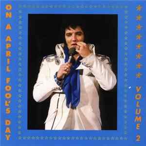 Elvis Presley - On A April Fool's Day Vol.2 FLAC