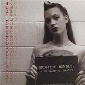 Brigitte Handley with Danny B. Harvey - Mad At You / Control Freak FLAC