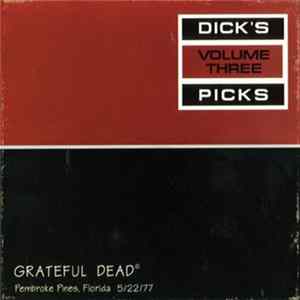 Grateful Dead - Dick's Picks Volume Three: Pembroke Pines, Florida 5/22/77 FLAC