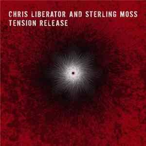 Chris Liberator & Sterling Moss - Tension Release FLAC