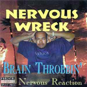 Nervous Wreck - Brain Throbbin' Nervous Reaction FLAC