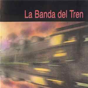 La Banda Del Tren - La Banda Del Tren FLAC