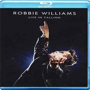 Robbie Williams - Live In Tallinn FLAC