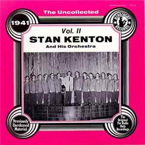 Stan Kenton And His Orchestra - The Uncollected Vol. II - 1941 FLAC