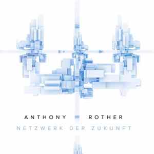 Anthony Rother - Netzwerk Der Zukunft FLAC