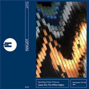 Sparkling Wide Pressure - Leave Out The White Nights FLAC