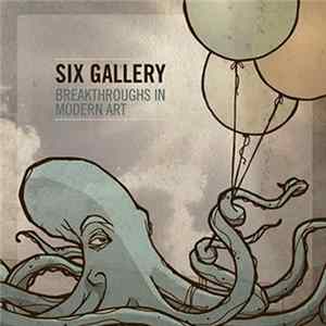 Six Gallery - Breakthroughs In Modern Art FLAC