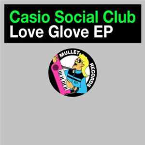 Casio Social Club - Love Glove EP FLAC