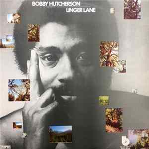 Bobby Hutcherson - Linger Lane FLAC