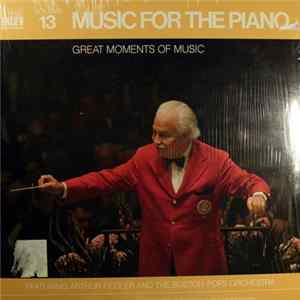 Arthur Fiedler, The Boston Pops Orchestra - Great Moments Of Music: Volume 13: Music For The Piano FLAC