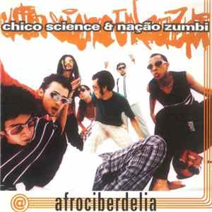Chico Science & Nação Zumbi - Afrociberdelia FLAC