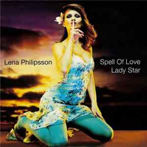 Lena Philipsson - Spell Of Love / Lady Star FLAC