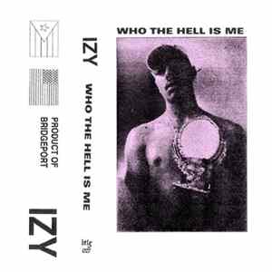 Izy - Who The Hell Is Me FLAC