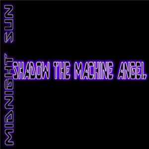 Shadow the Machine Angel - MiDNiGHT SuN FLAC