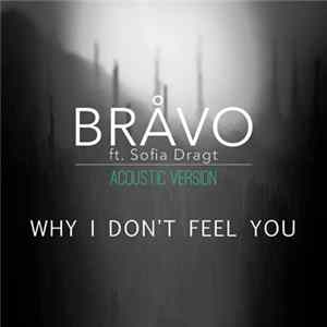BRÅVO Ft. Sofia Dragt - Why I Don't Feel You (Acoustic Version) FLAC
