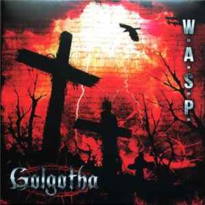 W.A.S.P. - Golgotha FLAC