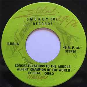 Elisha Obed / Smokey 007 And The Exciters - Congratulations To The Middle-Weight Champion Of The World / Lucky Ol' Sun FLAC