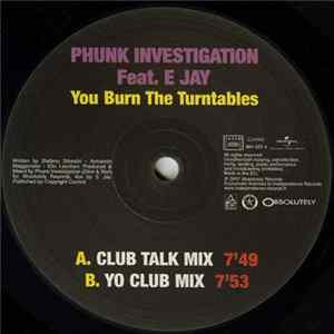 Phunk Investigation Feat. E Jay - You Burn The Turntables FLAC