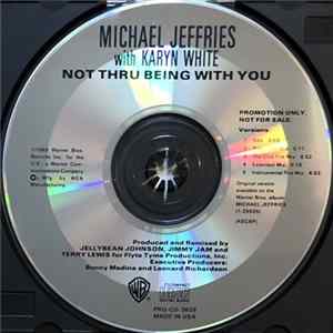 Michael Jeffries With Karyn White - Not Thru Being With You FLAC
