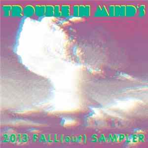 Various - Trouble In Mind's 2013 Fall(Out) Sampler FLAC