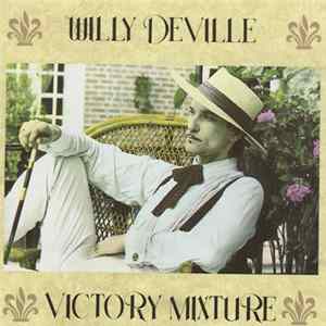Willy DeVille - Victory Mixture FLAC