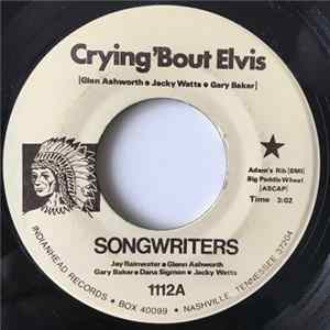 Songwriters - Crying About Elvis FLAC