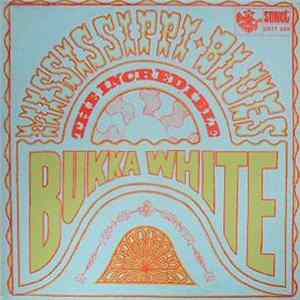 Bukka White - Mississippi Blues The Incredible Bukka White FLAC